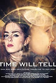 ดูหนังออนไลน์ Time Will Tell (2017) ไทม์วิวเทล